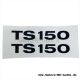 Satz Aufkleber/Klebefolie TS 150 für Seitenverkleidung, Schrift schwarz mit weißem Rand